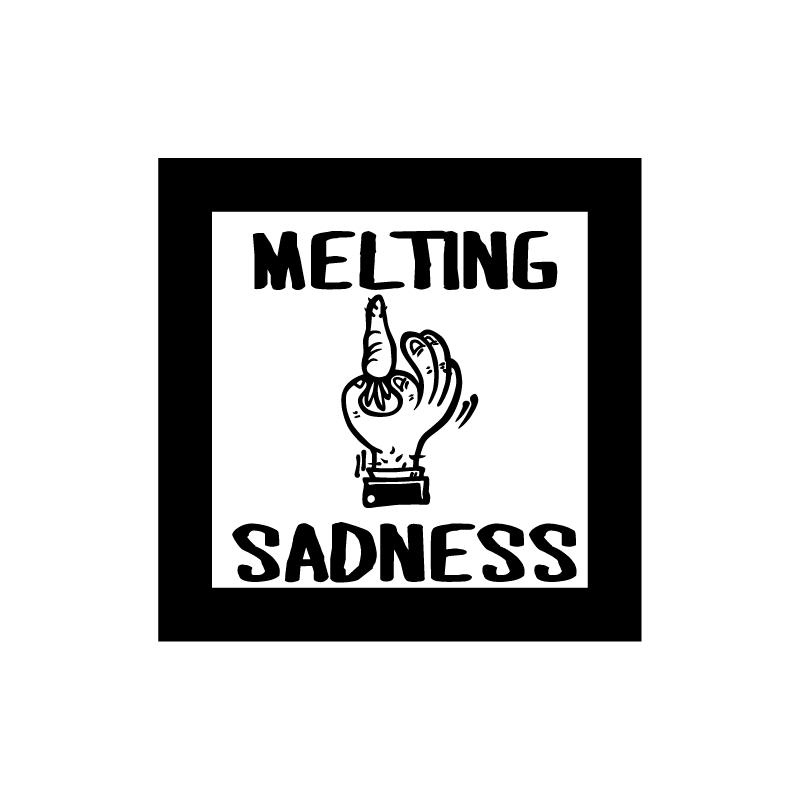 Melting Sadness